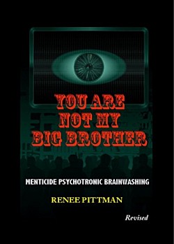 MENTICIDE PSYCHOTRONIC BRAINWASHING RENEE PITTMAN