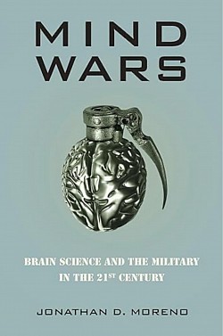 BRAIN SCIENCE AND THE MILITARY IN THE 2IS CENTURY JONATHAN D. MORENO