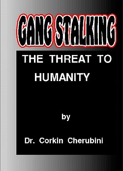 GANG STALKING THE THREAT TO HUMANITY